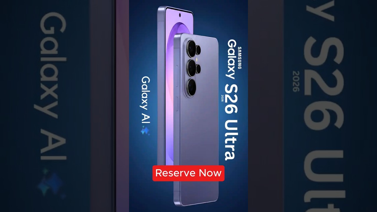 Samsung Galaxy S26 Ultra - Don&rsquo;t Wait, Reserve Now!