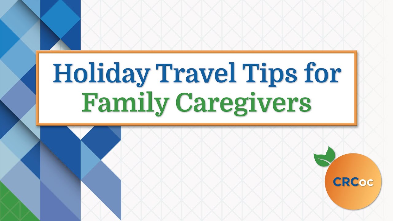 Holiday Travel Tips for Family Caregivers