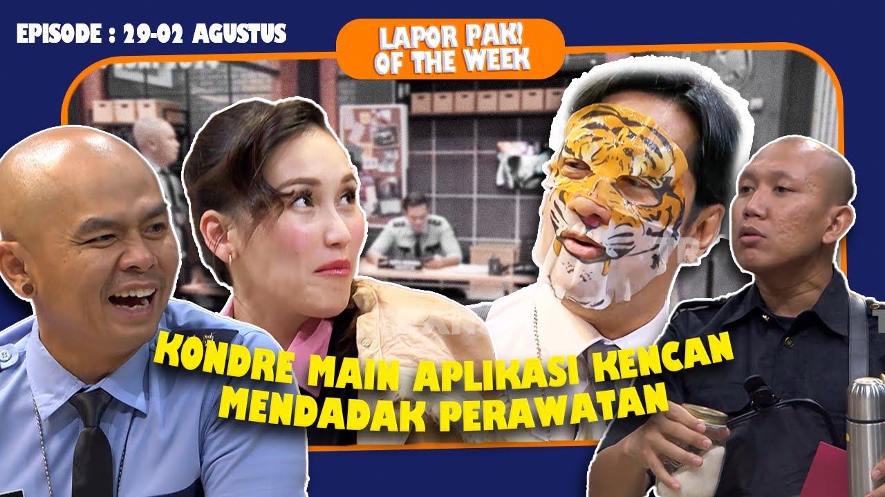 BIMBIM SLANK DATANG, KONDRE PENGEN GLOWING | LAPOR PAK! OF THE WEEK (EPS.29 JULI-02 AGUSTUS 2024)