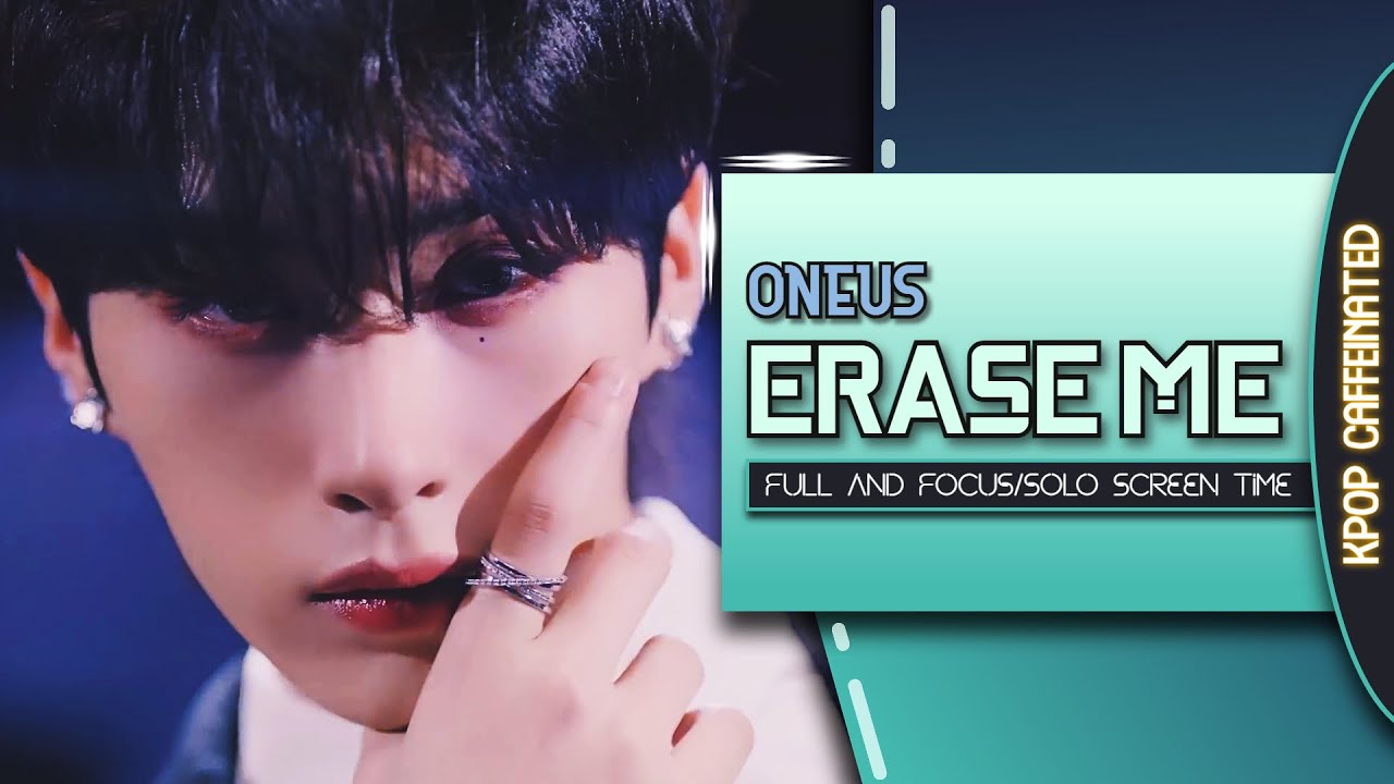 ONEUS 'ERASE ME' - Full & Focus/Solo Screen Time Distribution [Color Coded]