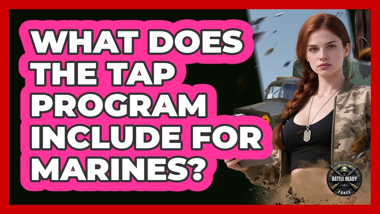 What Does The TAP Program Include For Marines?