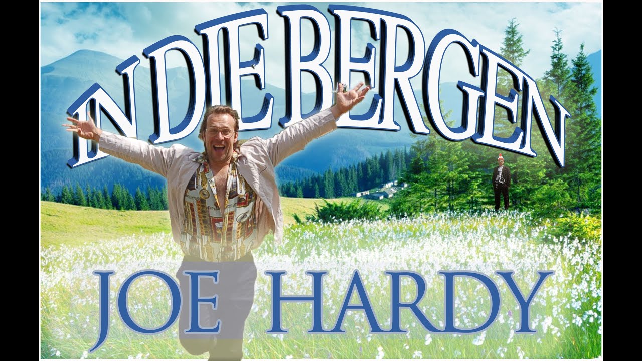 Joe Hardy in die bergen (official)