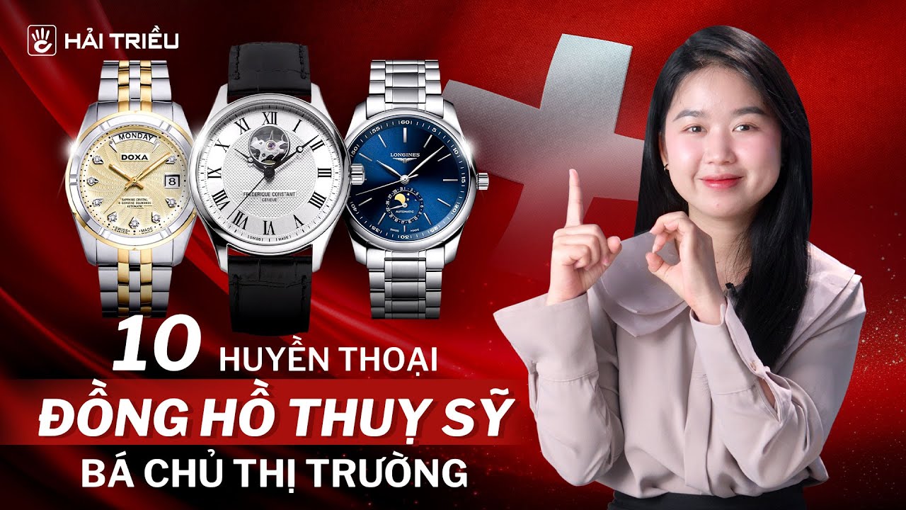 Top 10 Đồng hồ Thuỵ Sỹ bán chạy nhất Hải Triều