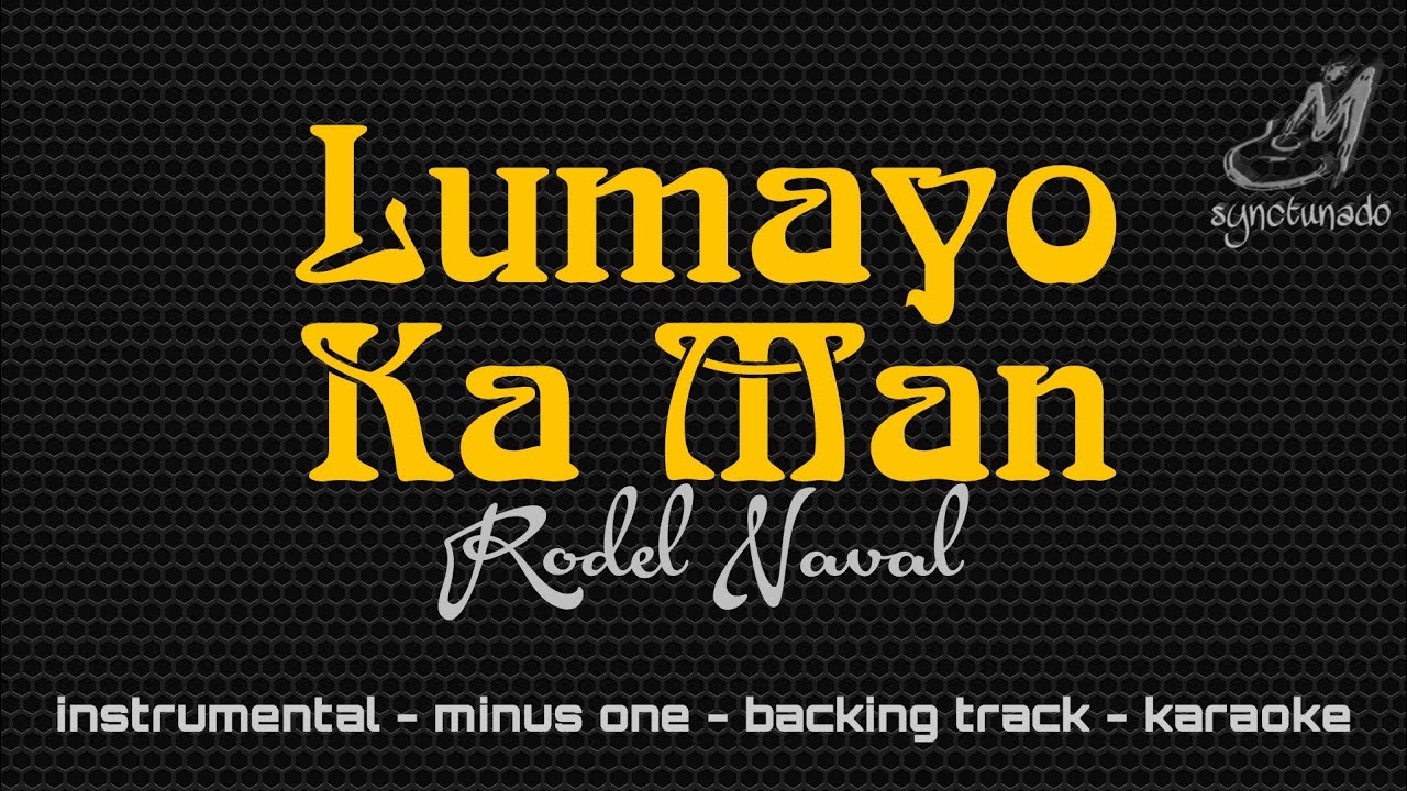 LUMAYO KA MAN SA AKIN [ RODEL NAVAL ] INSTRUMENTAL | MINUS ONE