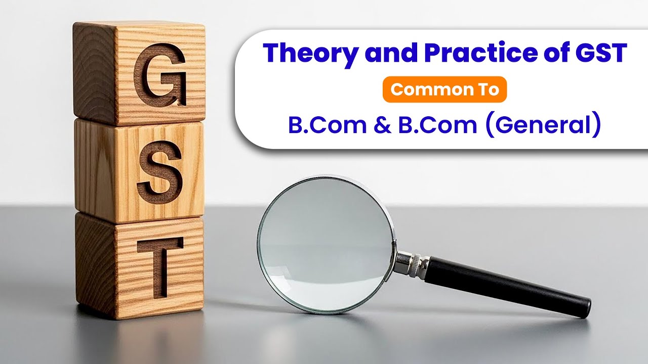 Theory And Practice of GST  || Unit 01 || B.Com || Third Year |Sem 6 Advantages of GST Transactions