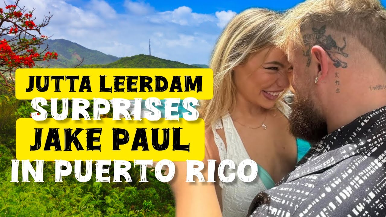 JUTTA LEERDAM SURPRISES JAKE PAUL IN PUERTO RICO