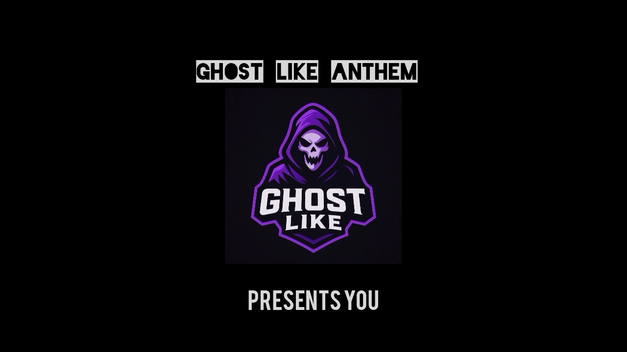 GHOST LIKE ANTHEM 