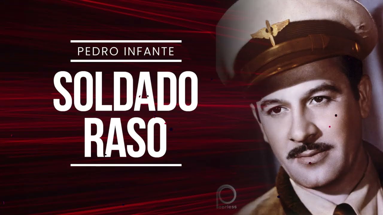 Pedro Infante - Soldado Raso (Video con Letra)