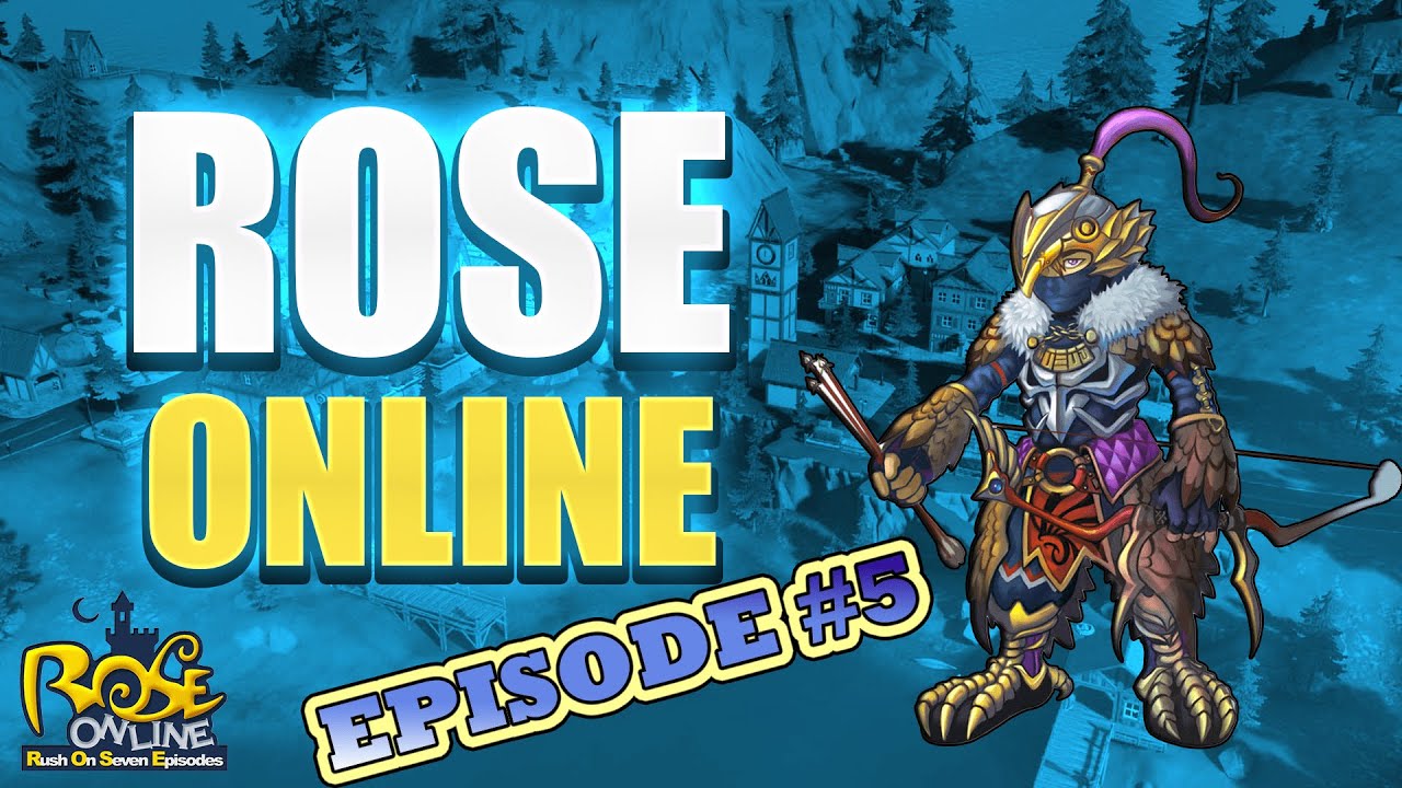 ROSE ONLINE EPISODE 05 (UP LV 50 TO LV 70)