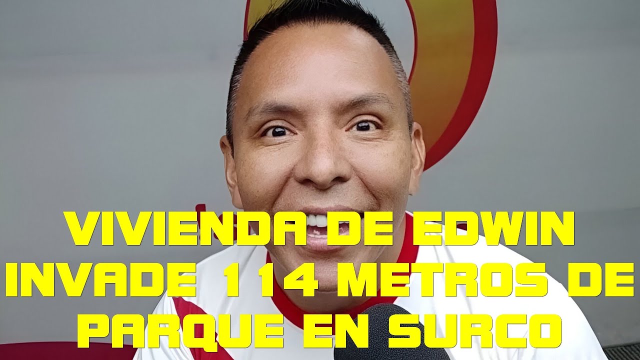VIVIENDA DE EDWIN SIERRA INVADE 114 METROS DE PARQUE EN SURCO: CÓMICO NO RESPONDE A DENUNCIA Y PR...