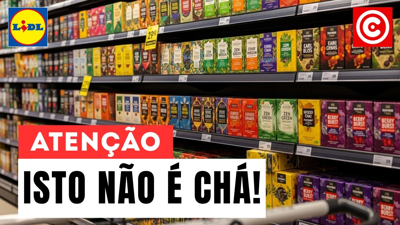 5 chás da Continente e LIDL para EVITAR (mas 2 valem muito a pena)