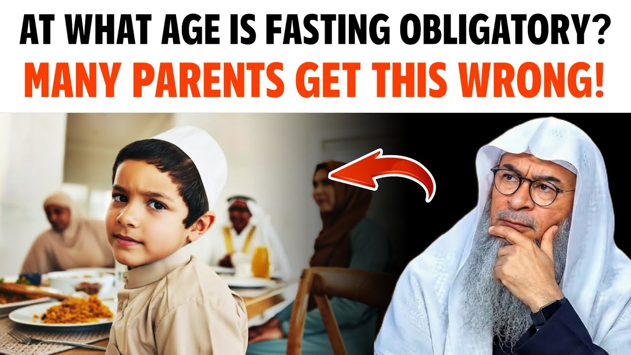 At What Age Is Fasting Obligatory? Many Parents Get This Wrong! || Sheikh Assim Al Hakeem 