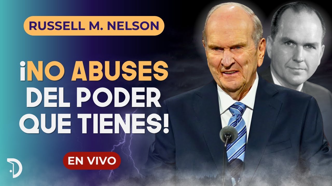 ¡No abuses del poder que tienes! | Russell M. Nelson