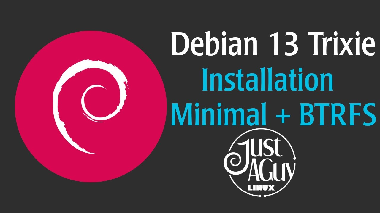 Debian 13 Trixie Minimal Install w/BTRFS