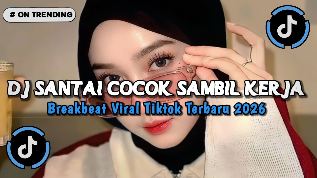 DJ SANTAI COCOK SAMBIL KERJA BREAKBEAT VIRAL TIKTOK TERBARU 2026🎧