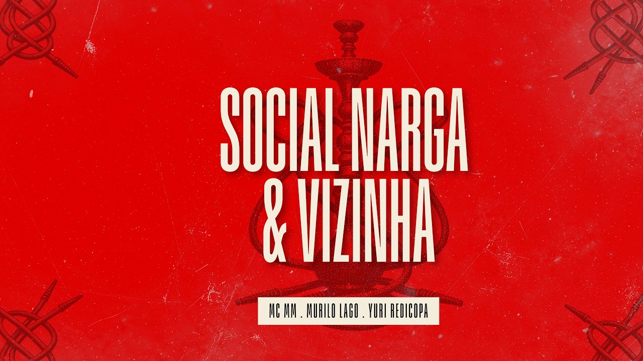 Social Narga e Vizinha - Murilo Lago, Yuri Redicopa, Mc MM