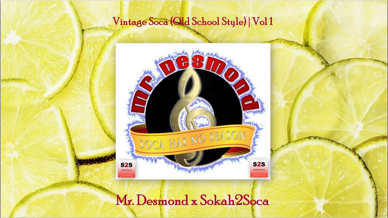 Vintage Soca (Old School Style) Vol 1 |  Mr.  Desmond x Sokah2Soca