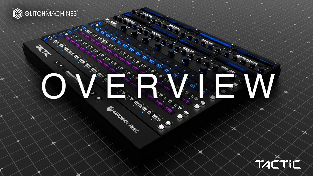 Glitchmachines - Tactic - 01 Overview