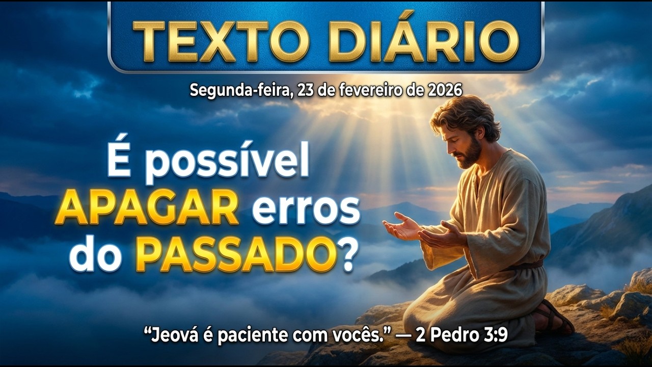 TEXTO DIÁRIO — 23/02/2026 | É possível APAGAR erros do PASSADO? Descubra o alívio do PERDÃO!