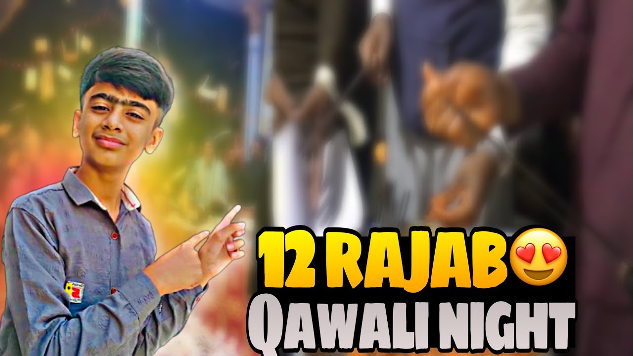 12 rajab Mela Qawali night 🥰 bhot Maza aya 🙂 