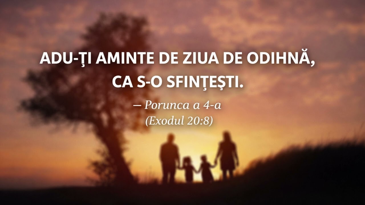 Porunca a 4 a – „Adu ți aminte de ziua de odihnă c