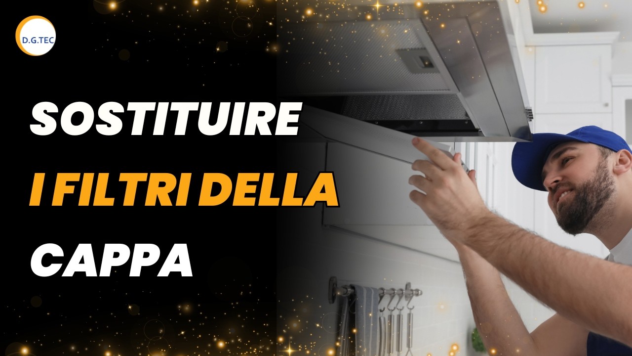 Come sostituire i filtri della cappa