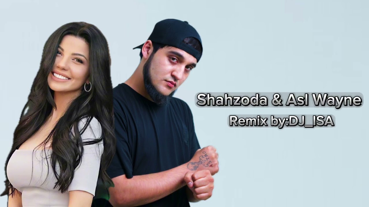 Shahzoda & Asl Wayne Remix DJ ISA