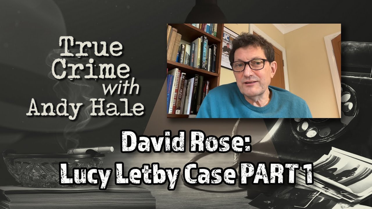 The Chilling Case of Lucy Letby | True Crime with Andy Hale