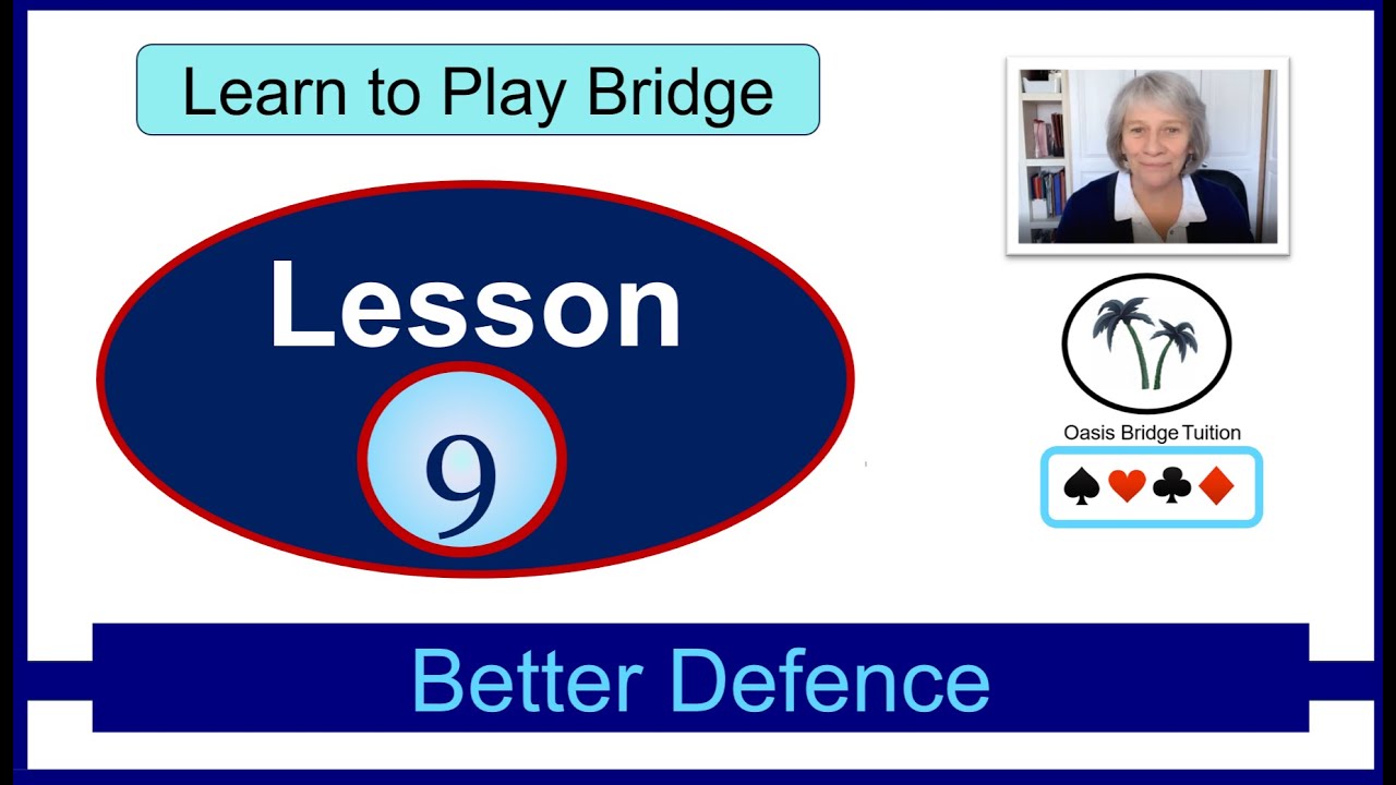 Learn to Play Bridge: Lesson 9: Better Defence