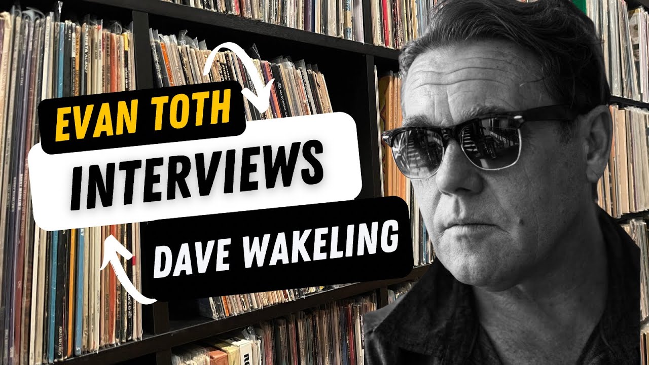 Dave Wakeling: The Evan Toth Interview, 10/12/23