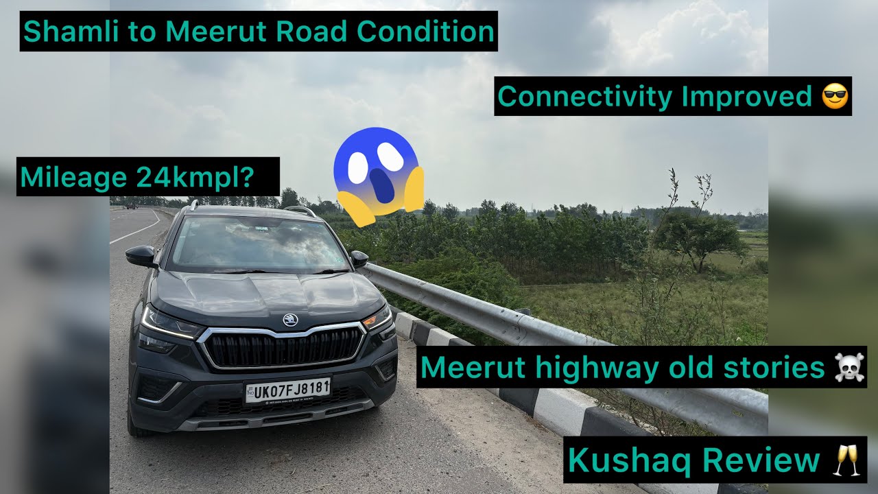 Shamli Meerut Road Condition! Connectivity Details! Kushaq Mileage! Meerut Road Stories #skoda #vw 