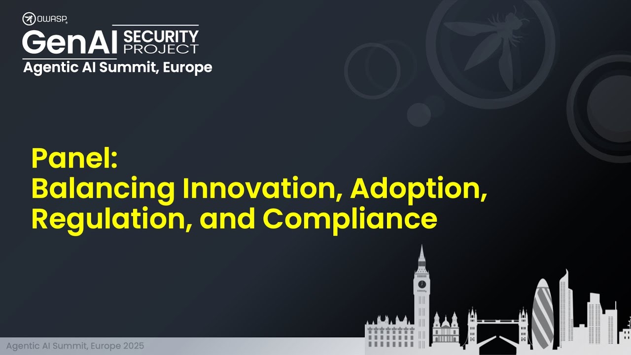 Agentic AI Security Summit, Europe: Balancing Innovation, Adoption, Regulation and Compliance