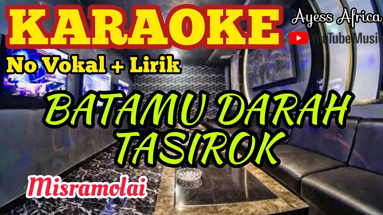 Karaoke BATAMU DARAH TASIROK (Misramolai) || Cover Karaoke Minang #AyessAfrica