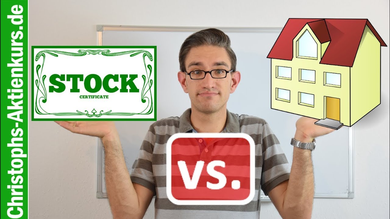 Aktien vs. Immobilien - ein objektiver Vergleich anhand von 8 Kriterien