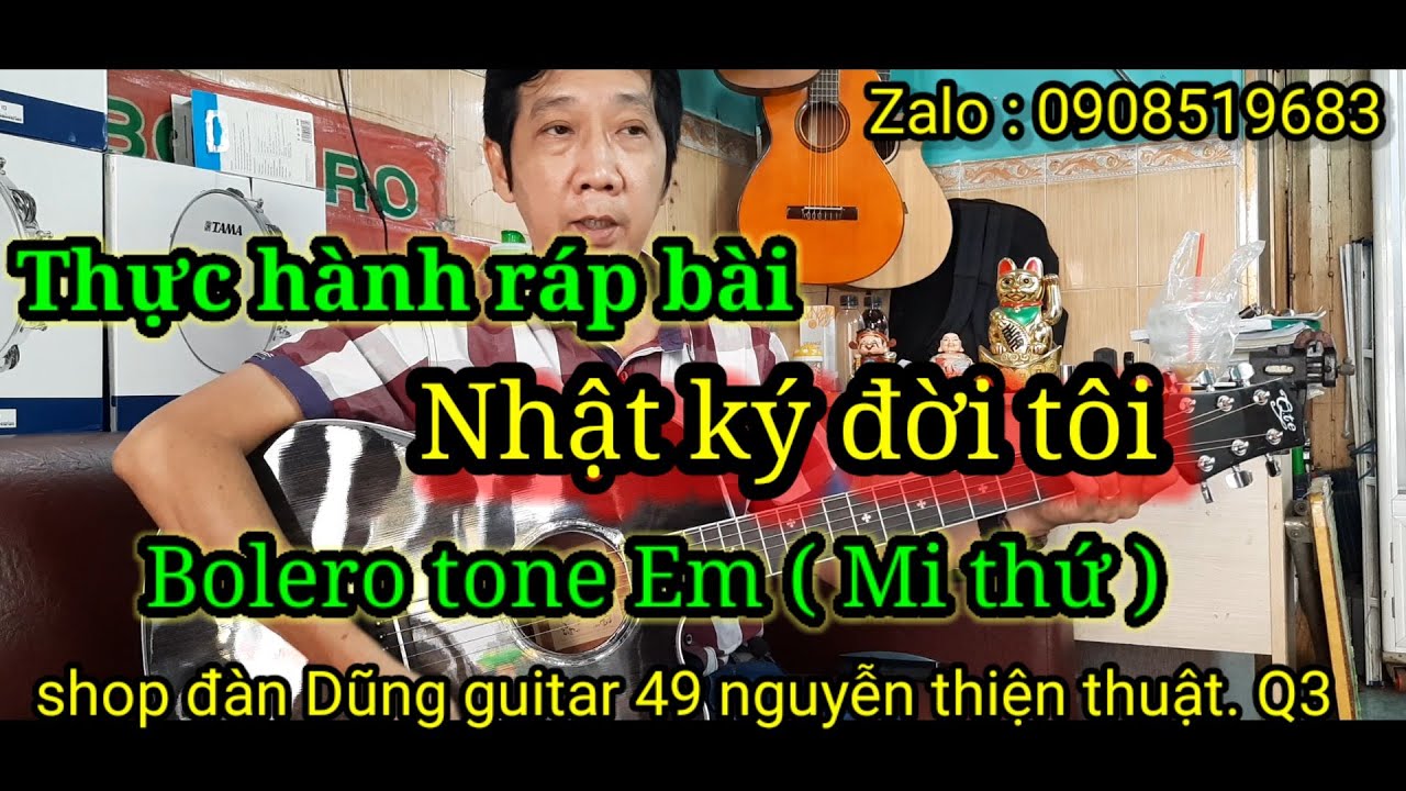 @hướng dẫn guitar - thực hành ráp bài : Nhật ký đời tôi - Bolero tone Em ( Mi thứ )
