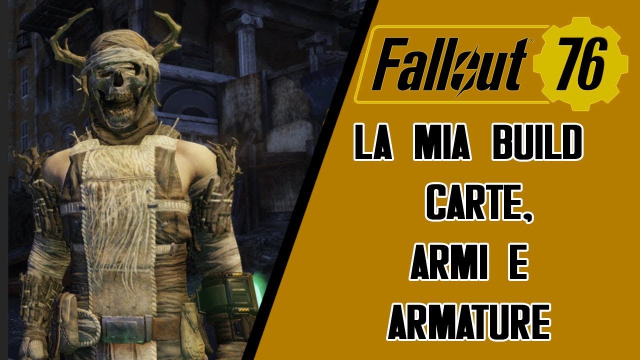 FALLOUT 76 ITA - LA MIA BUILD (CARTE, ARMI E ARMATURE)