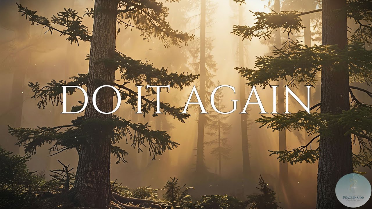 DO IT AGAIN - Soaking Worship Instrumental | Time With God