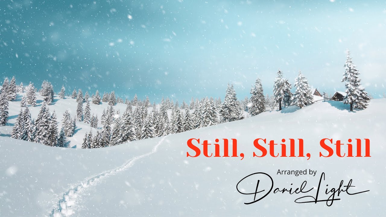 Still, Still, Still (Arranged by Daniel Light)