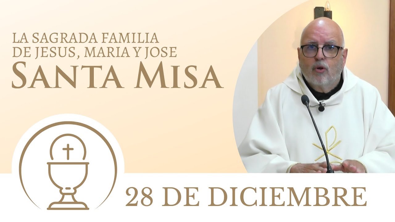 Santa Misa de hoy domingo 28 de diciembre 2025