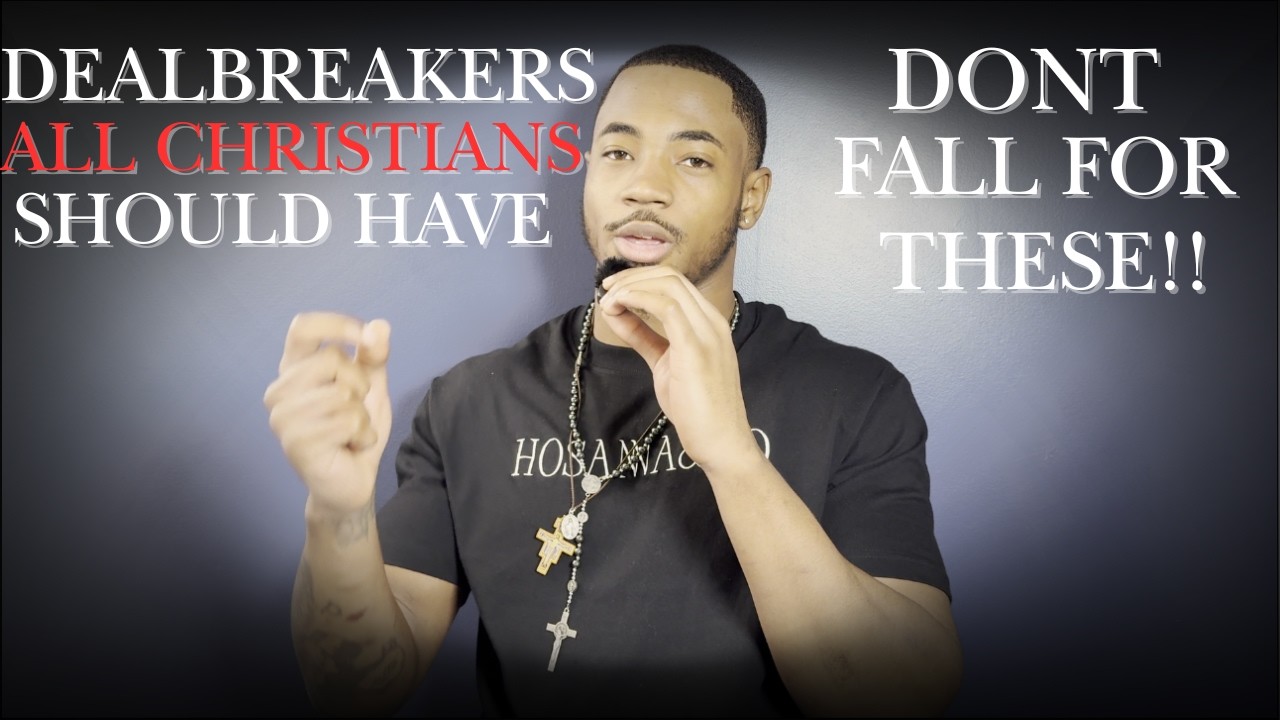Dealbreakers all Christians should have.  *MUST WATCH*