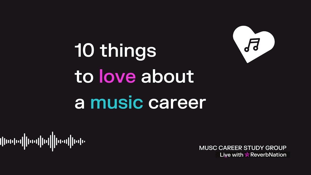 10 things to love about a music career