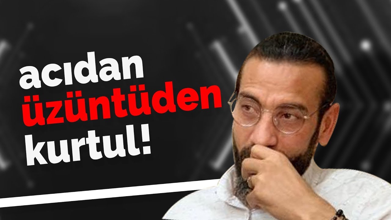 ACILARINDAN, ÜZÜNTÜLERİNDEN KURTULMANIN YOLLARI   Nasıl Başa Çıkılır? - Kişisel Gelişim Videoları