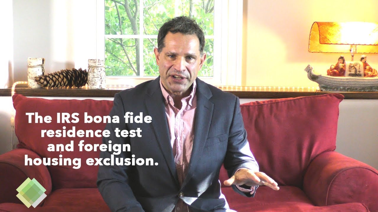 The IRS Bona Fide Residence Test an Foreign Housing Exclusion