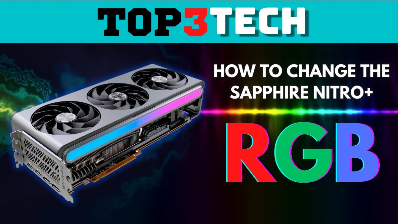 How To Change The RGB on Your Sapphire Nitro GPU (RX 7900XTX) | Top3Tech