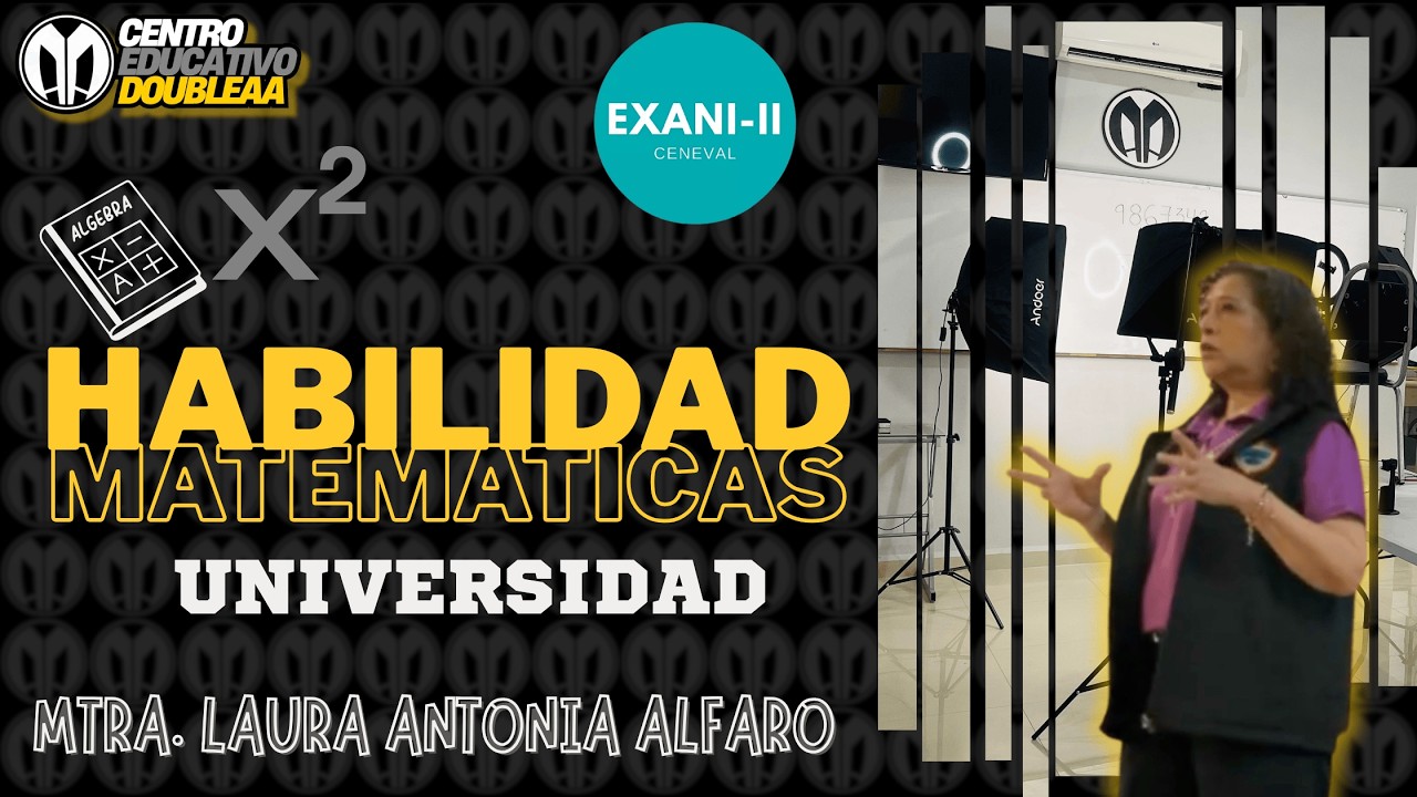 Sesión presencial EXANI-II (Habilidad Matemática) | Maestra. Laura Antonia Alfaro