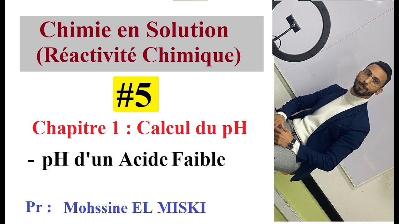 Chimie en Solution : Calcul du pH ep5 -Acide faible