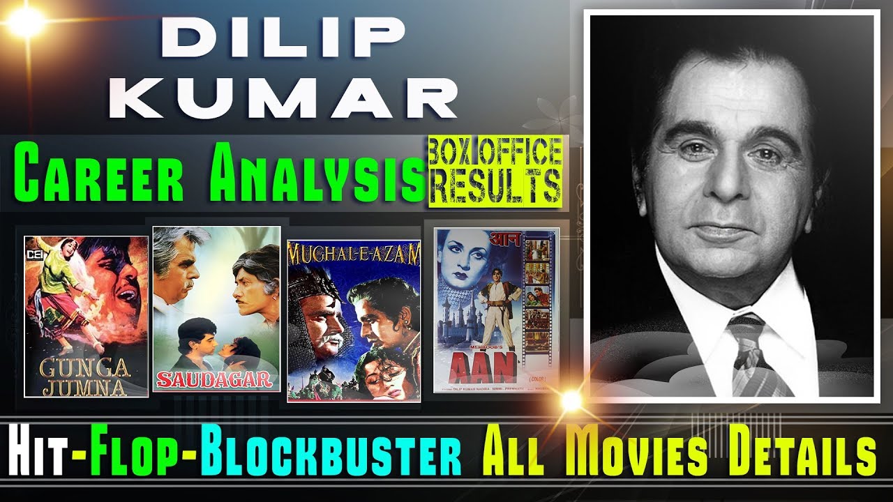 Dilip Kumar Box Office Collection Analysis Hit and Flop Blockbuster All Movies List.