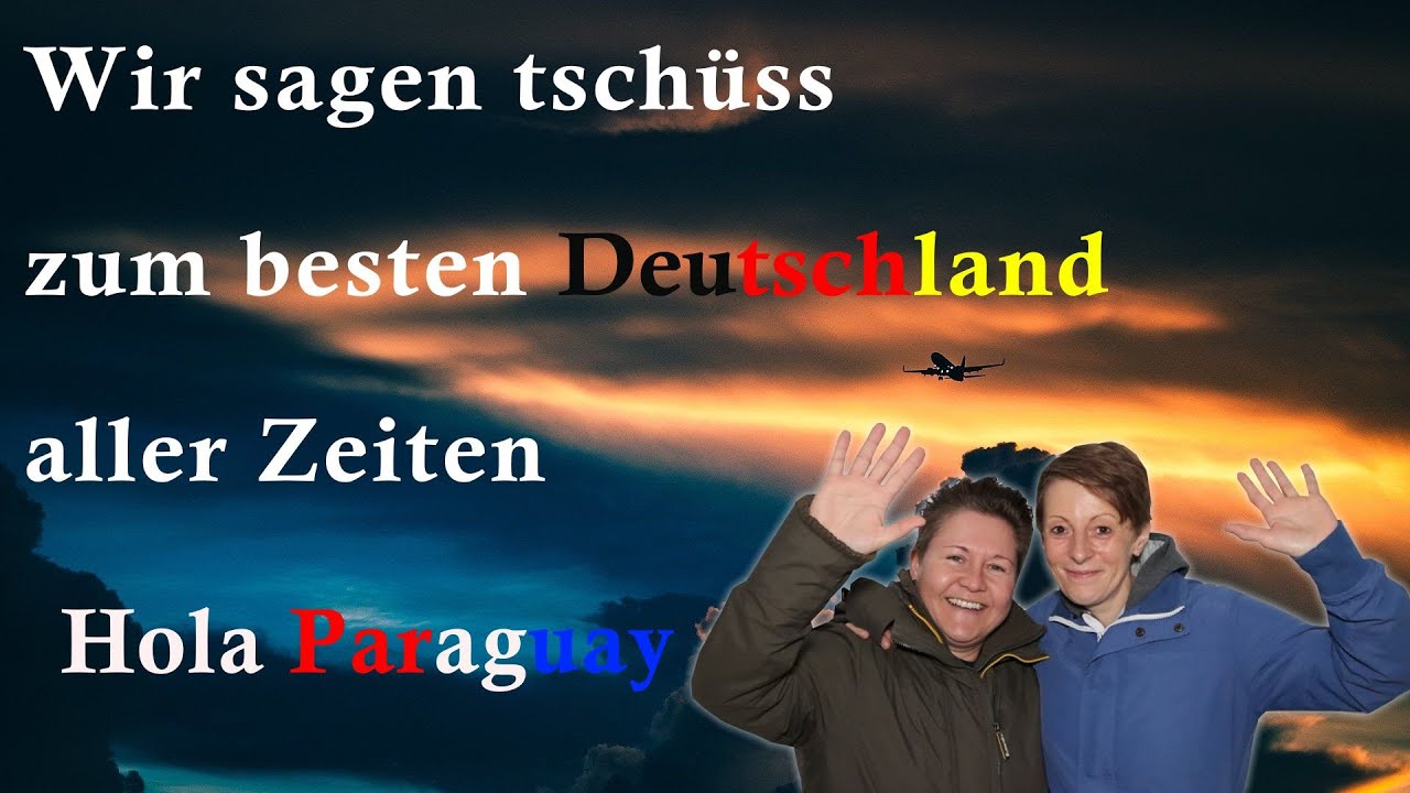PARAGUAY | AUSWANDERN | RAUS AUS DEUTSCHLAND | ERSTE EINDRÜCKE |