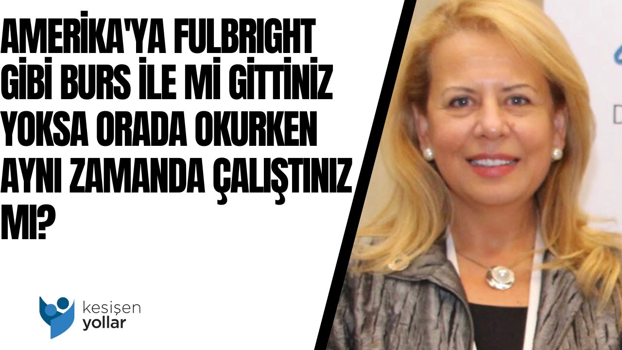 Amerika'ya Fulbright/burs ile mi gittiniz yoksa orada okurken &ccedil;alıştınız mı?Prof. Dr. Şirin Tekinay
