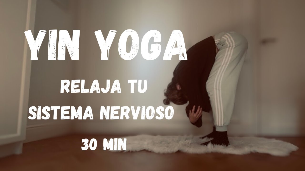 Yin Yoga para calmar tu Sistema Nervioso